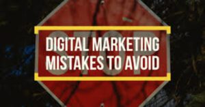 Digital Marketing Mistakes To Avoid